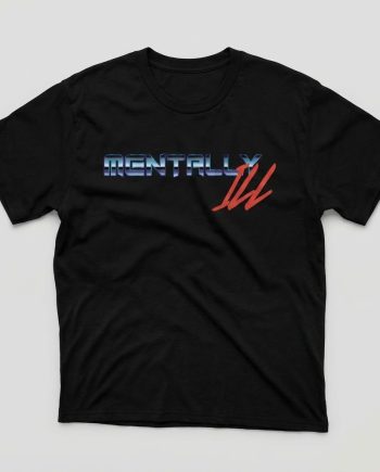 Mentally Ill Tee
